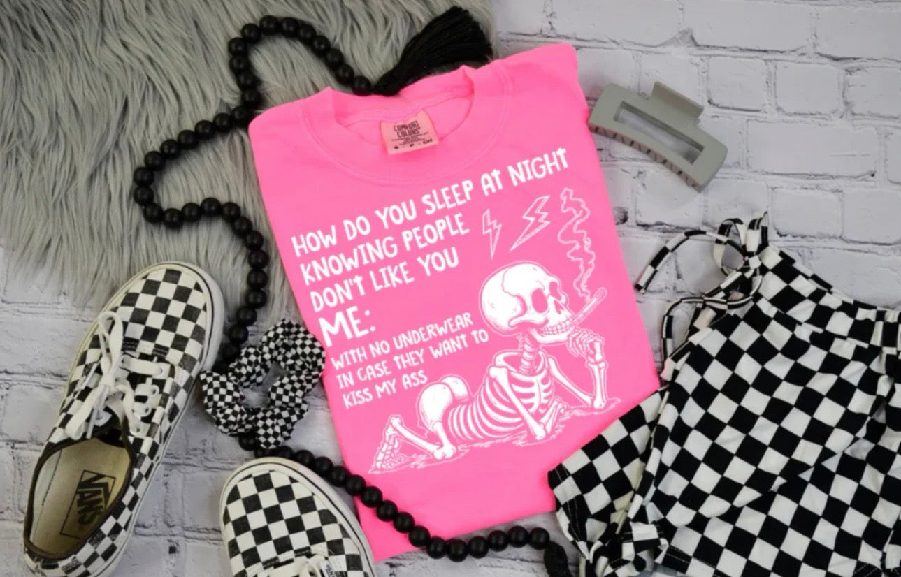 How do you sleep at night knowing people don't like you