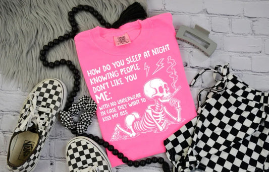 How do you sleep at night knowing people don't like you