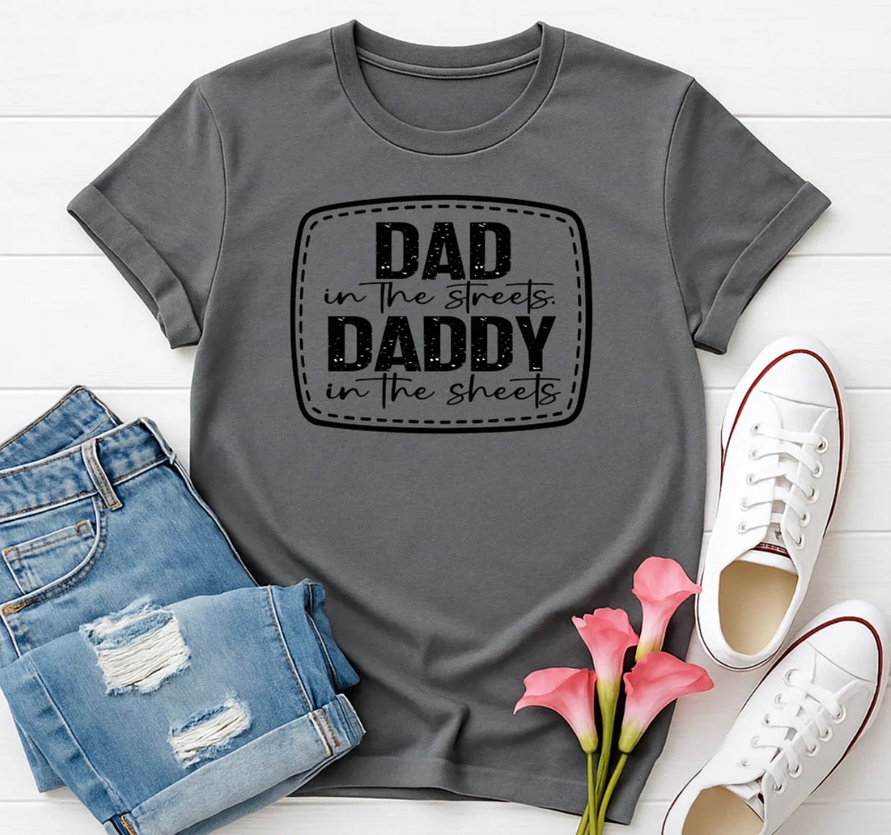 Dad in the streets daddy in the sheets