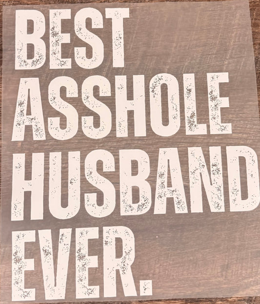 Best A hole husband ever